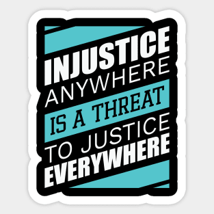 Injustice anywhere is a threat to justice everywhere, Black History Sticker
